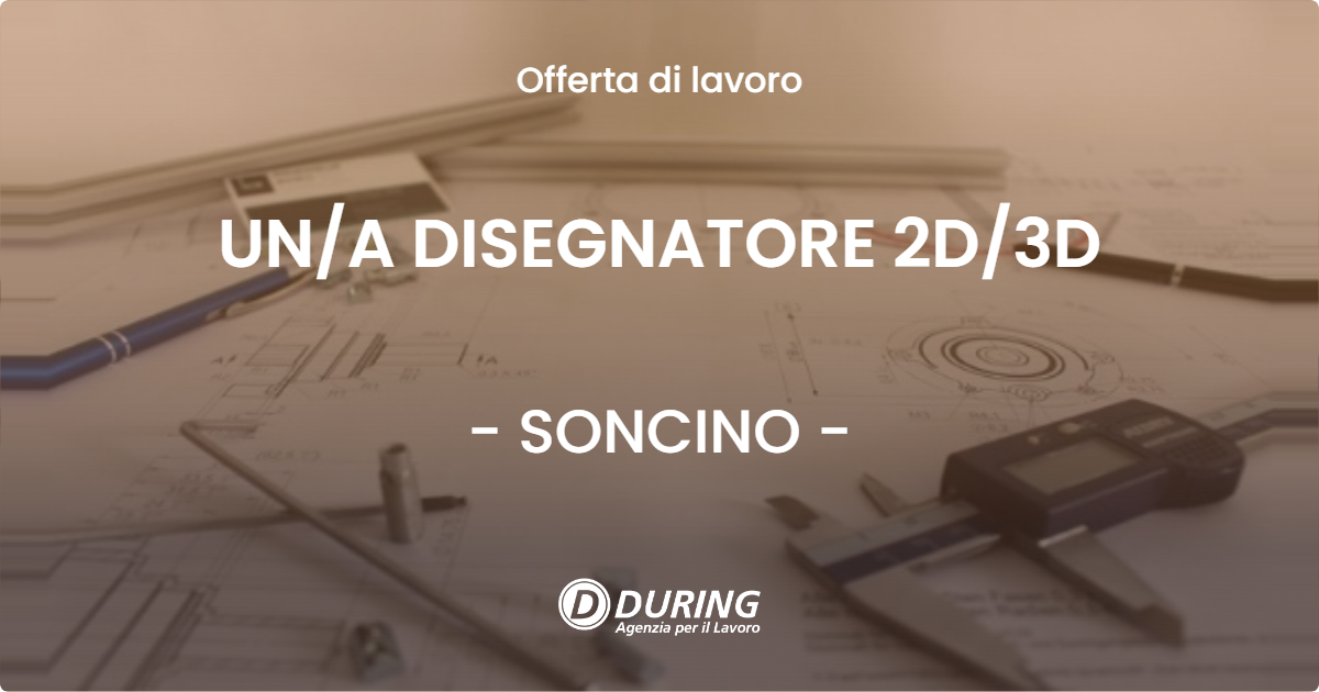 OFFERTA LAVORO - UNA DISEGNATORE 2D3D - SONCINO