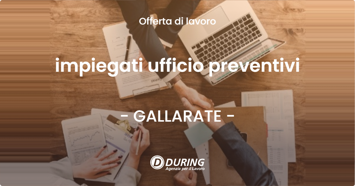 OFFERTA LAVORO - impiegati ufficio preventivi - GALLARATE