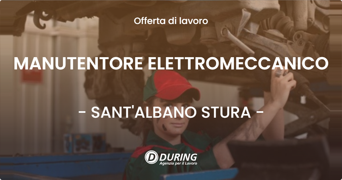 OFFERTA LAVORO - MANUTENTORE ELETTROMECCANICO - SANT'ALBANO STURA