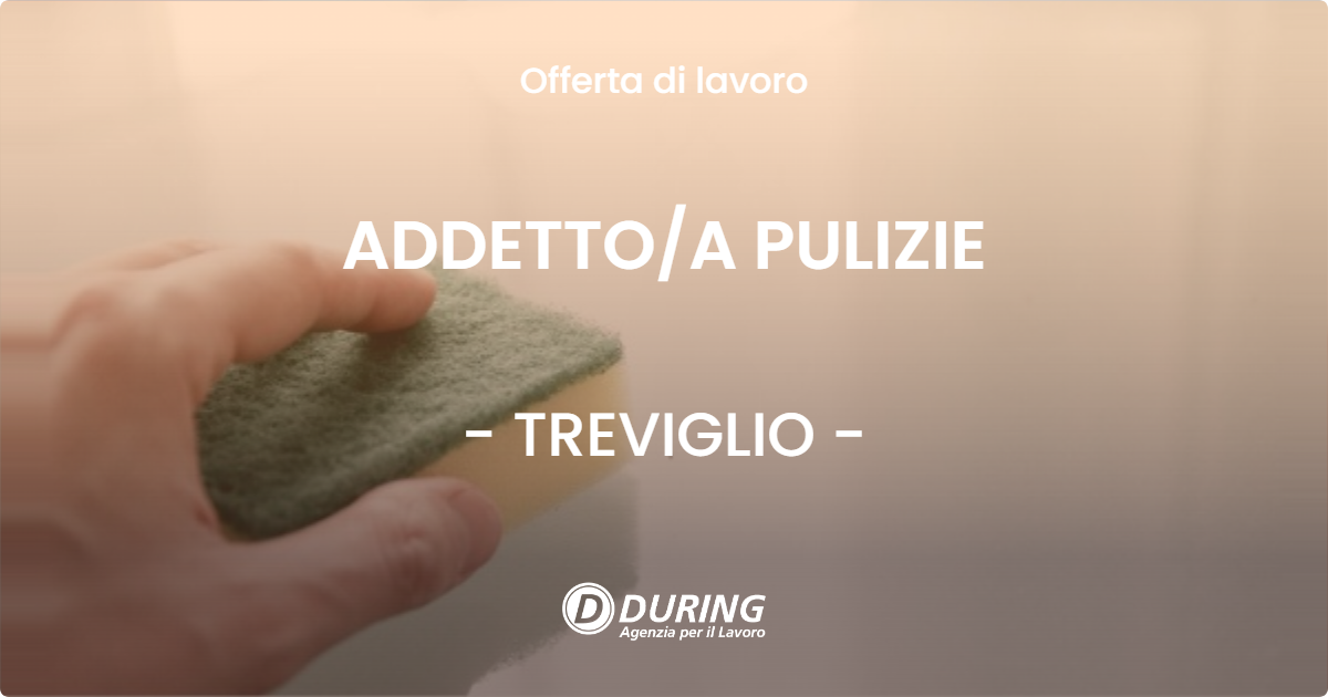 OFFERTA LAVORO - ADDETTOA PULIZIE - TREVIGLIO