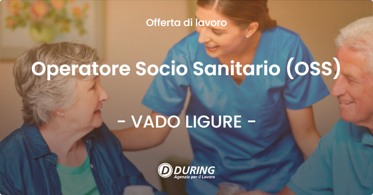 OFFERTA LAVORO - Operatore Socio Sanitario (OSS) - VADO LIGURE