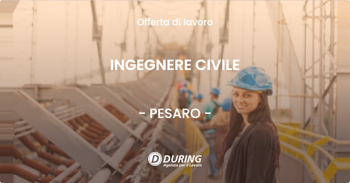 OFFERTA LAVORO - INGEGNERE CIVILE - PESARO