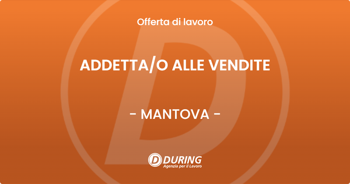 OFFERTA LAVORO - ADDETTAO ALLE VENDITE - MANTOVA
