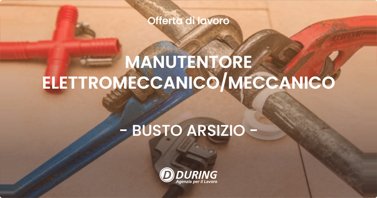 OFFERTA LAVORO - MANUTENTORE ELETTROMECCANICO/MECCANICO - BUSTO ARSIZIO (VA)