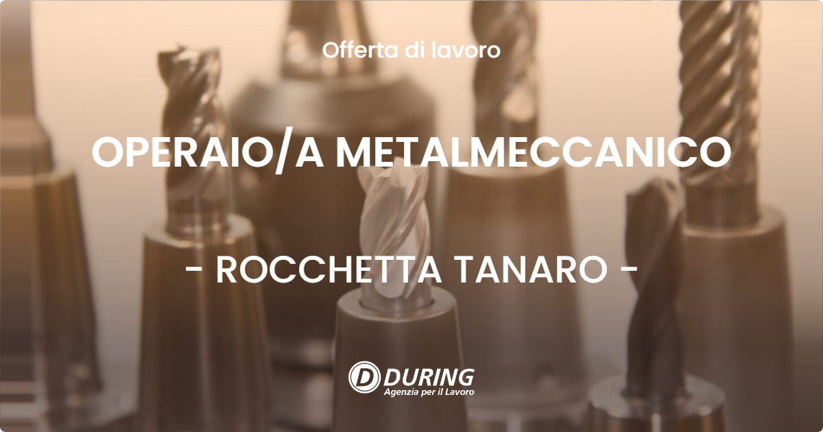 OFFERTA LAVORO - OPERAIOA METALMECCANICO - ROCCHETTA TANARO