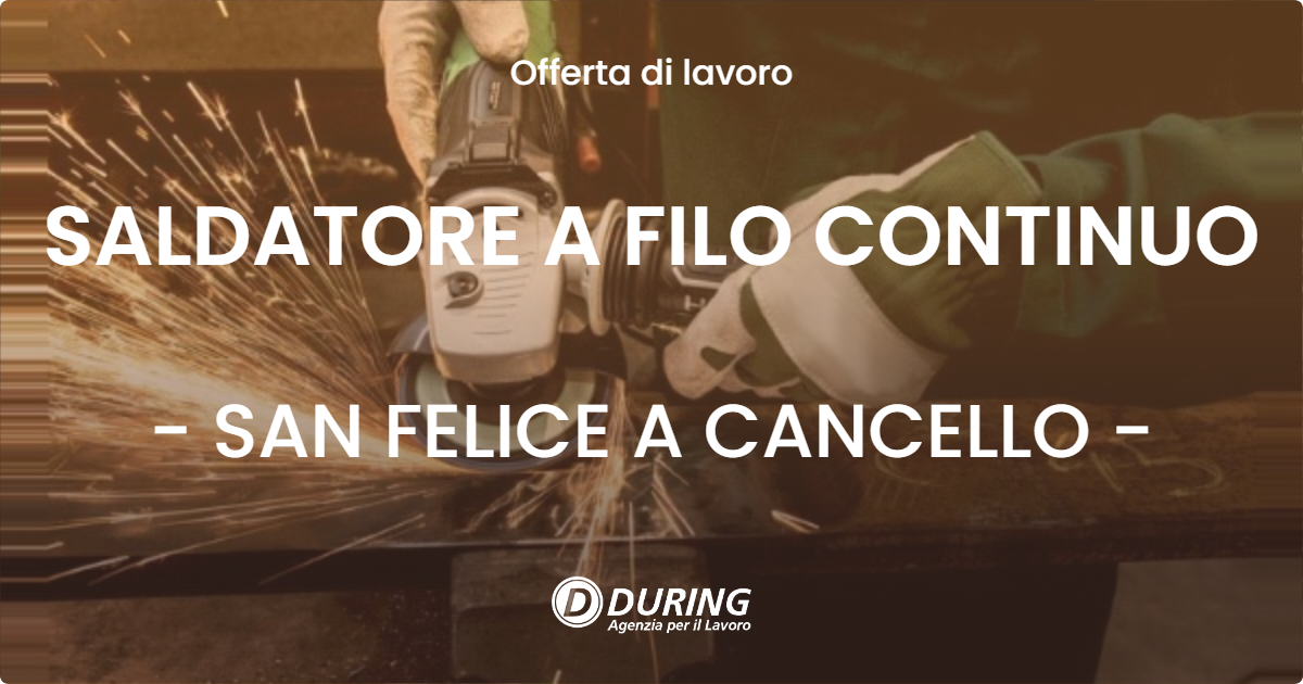 OFFERTA LAVORO - SALDATORE A FILO CONTINUO - SAN FELICE A CANCELLO