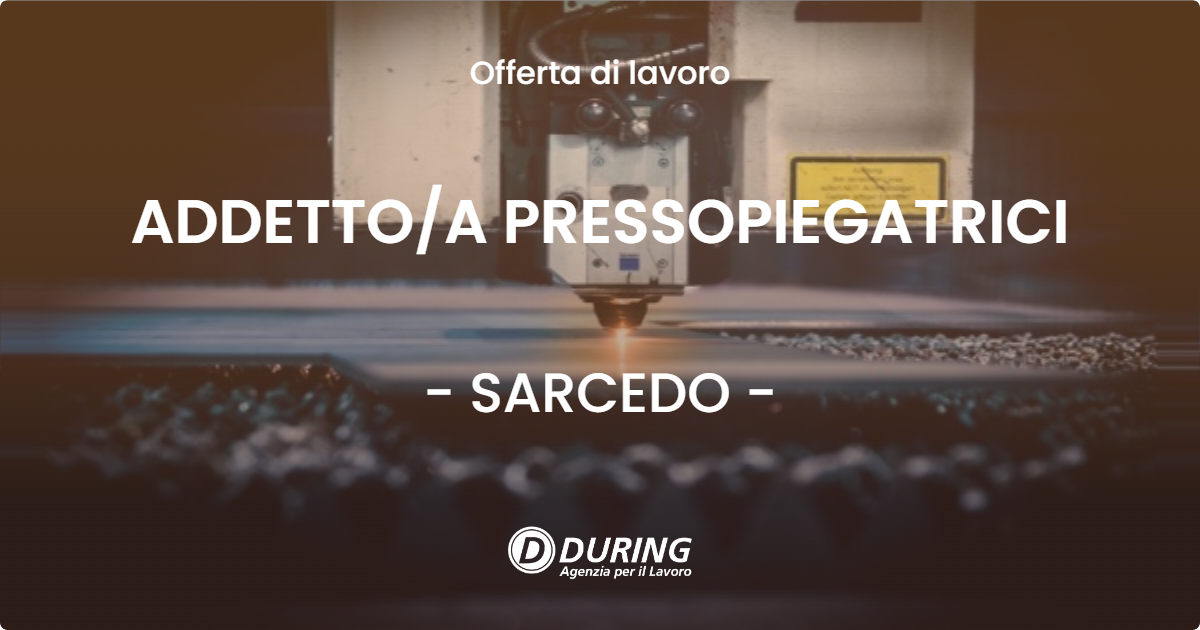 OFFERTA LAVORO - ADDETTOA PRESSOPIEGATRICI - SARCEDO