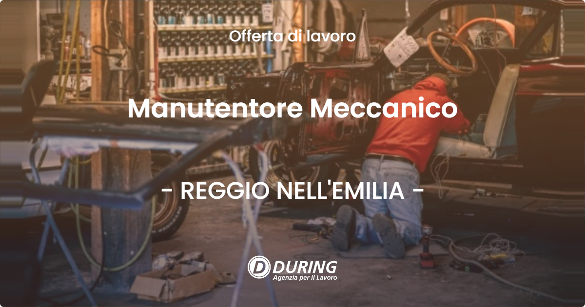 OFFERTA LAVORO - Manutentore Meccanico - REGGIO NELL'EMILIA