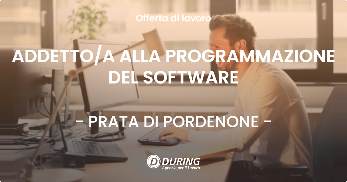 OFFERTA LAVORO - ADDETTO/A ALLA PROGRAMMAZIONE DEL SOFTWARE - PRATA DI PORDENONE (PN)