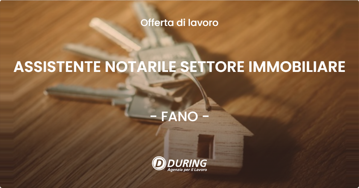 OFFERTA LAVORO - ASSISTENTE NOTARILE SETTORE IMMOBILIARE - FANO