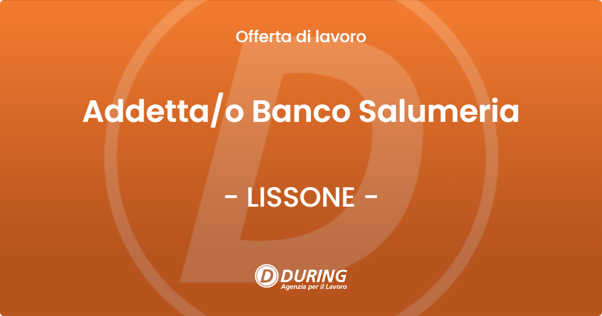 OFFERTA LAVORO - Addettao Banco Salumeria - LISSONE