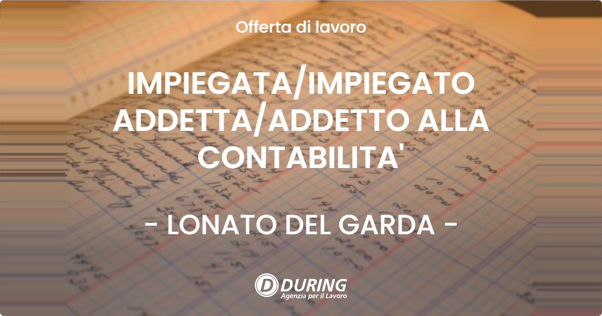 OFFERTA LAVORO - IMPIEGATAIMPIEGATO ADDETTAADDETTO ALLA CONTABILITA' - LONATO DEL GARDA