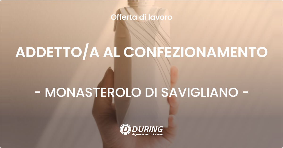 OFFERTA LAVORO - ADDETTOA AL CONFEZIONAMENTO - MONASTEROLO DI SAVIGLIANO