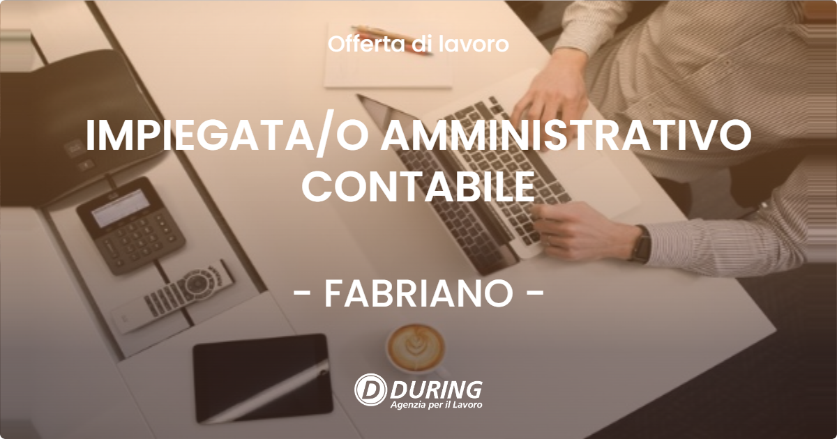 OFFERTA LAVORO - IMPIEGATAO AMMINISTRATIVO CONTABILE - FABRIANO