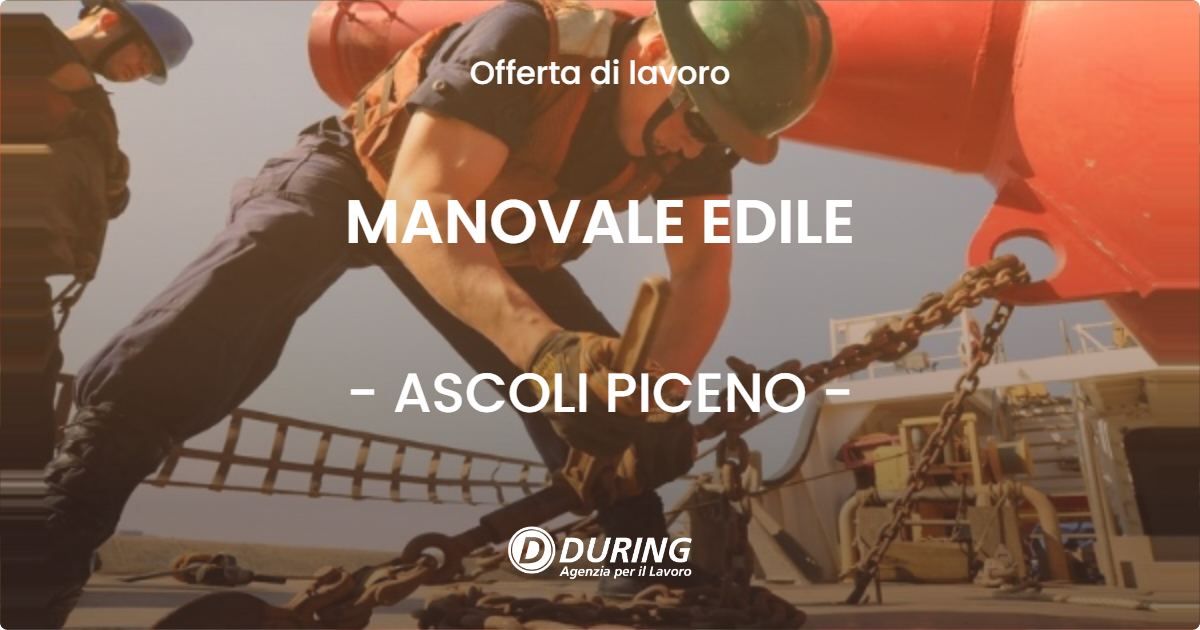OFFERTA LAVORO - MANOVALE EDILE - ASCOLI PICENO