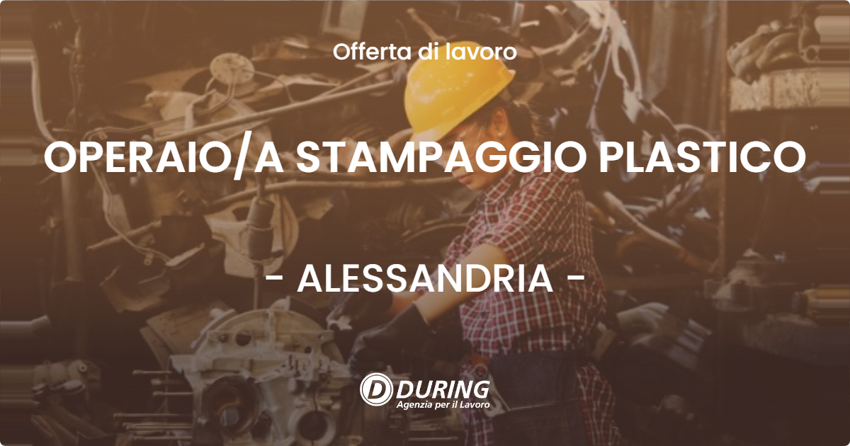 OFFERTA LAVORO - OPERAIOA STAMPAGGIO PLASTICO - ALESSANDRIA