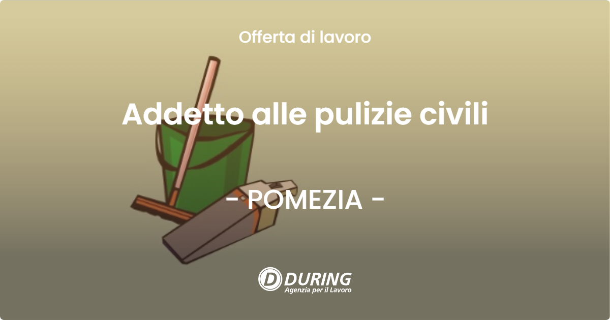 OFFERTA LAVORO - Addetto alle pulizie civili - POMEZIA