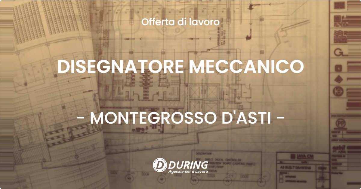 OFFERTA LAVORO - DISEGNATORE MECCANICO - MONTEGROSSO D'ASTI