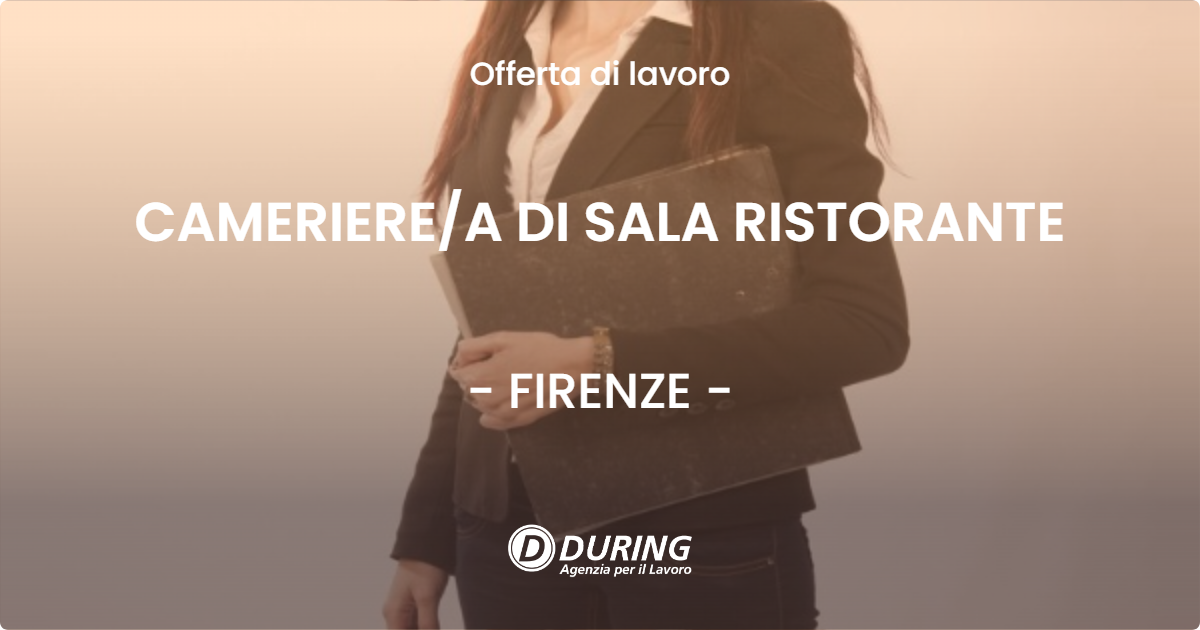 OFFERTA LAVORO - CAMERIEREA DI SALA RISTORANTE - FIRENZE