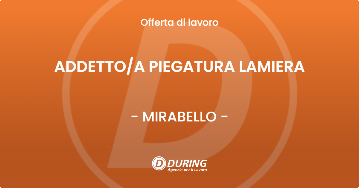 OFFERTA LAVORO - ADDETTO/A PIEGATURA LAMIERA - MIRABELLO (FE)