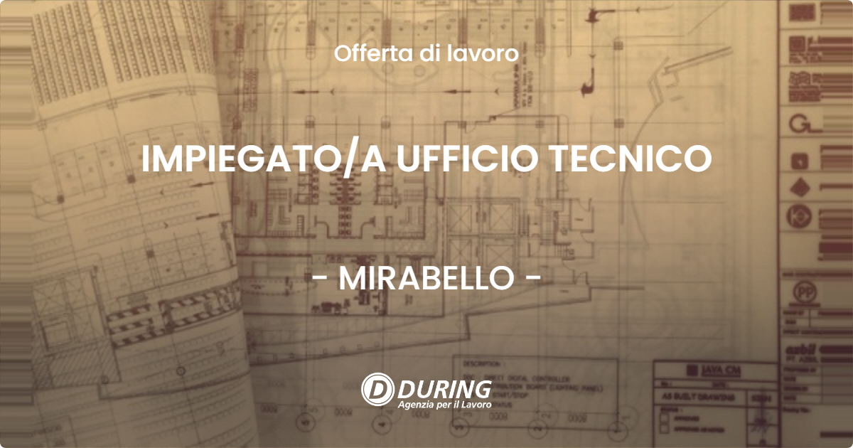 OFFERTA LAVORO - IMPIEGATO/A UFFICIO TECNICO - MIRABELLO (FE)