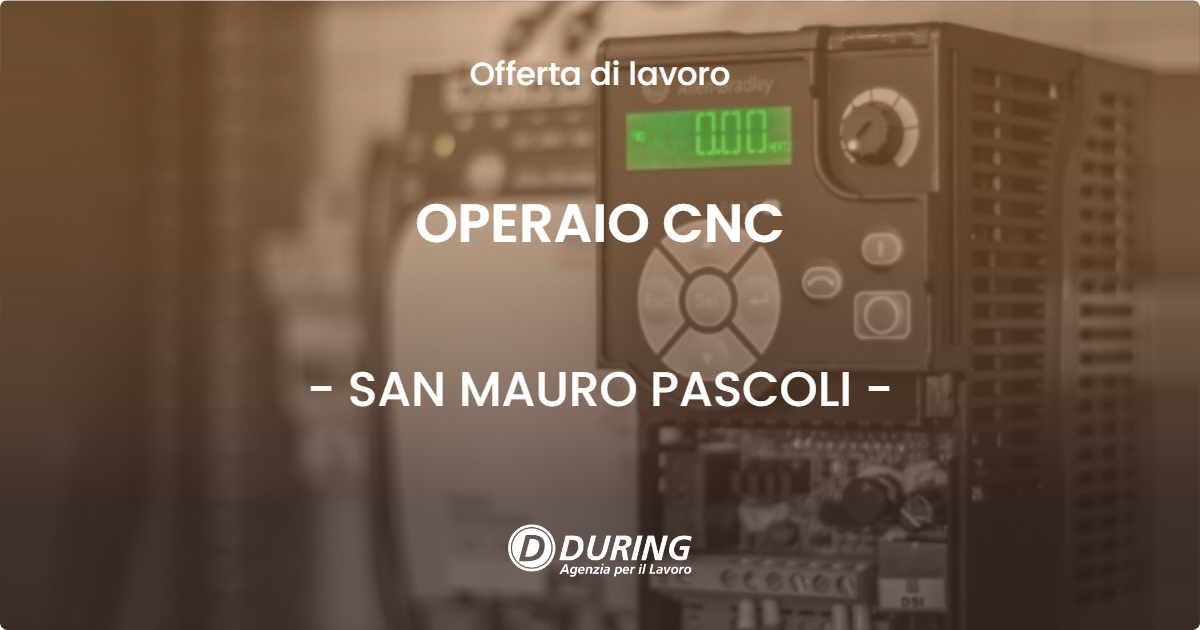 OFFERTA LAVORO - OPERAIO CNC - SAN MAURO PASCOLI