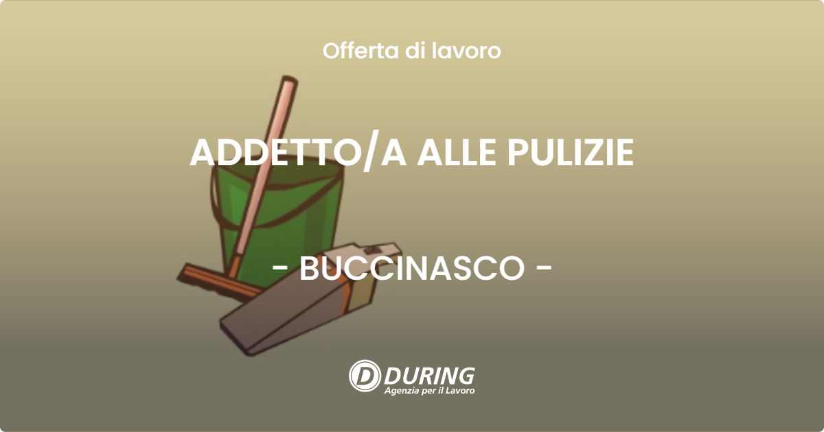 OFFERTA LAVORO - ADDETTO/A ALLE PULIZIE - BUCCINASCO (MI)