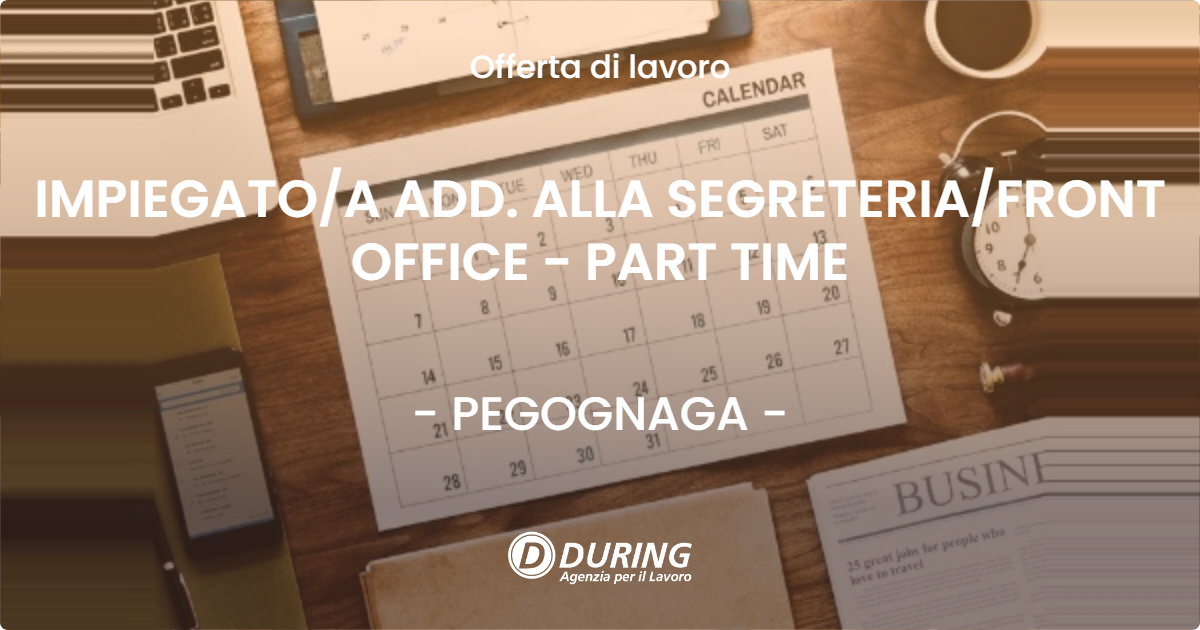 OFFERTA LAVORO - IMPIEGATO/A ADD. ALLA SEGRETERIA/FRONT OFFICE - PART TIME - PEGOGNAGA (MN)