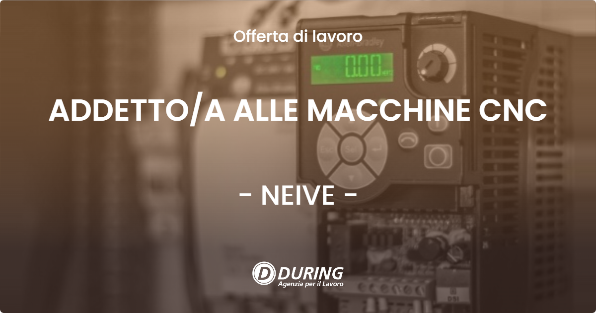 OFFERTA LAVORO - ADDETTOA ALLE MACCHINE CNC - NEIVE