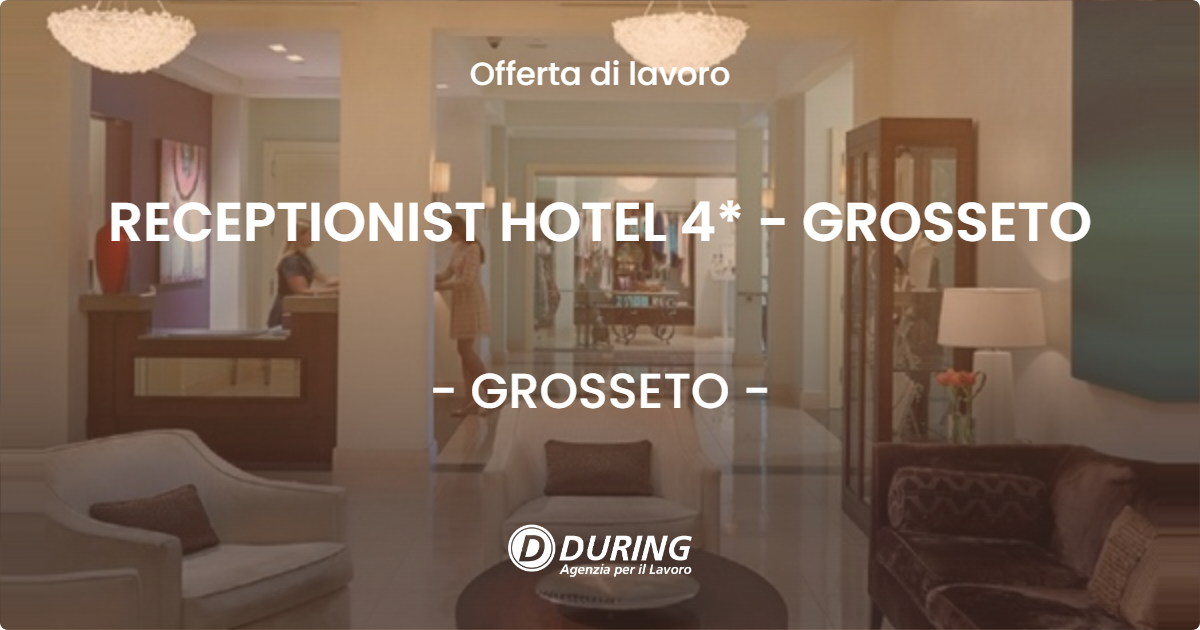 OFFERTA LAVORO - RECEPTIONIST HOTEL 4* - GROSSETO - GROSSETO