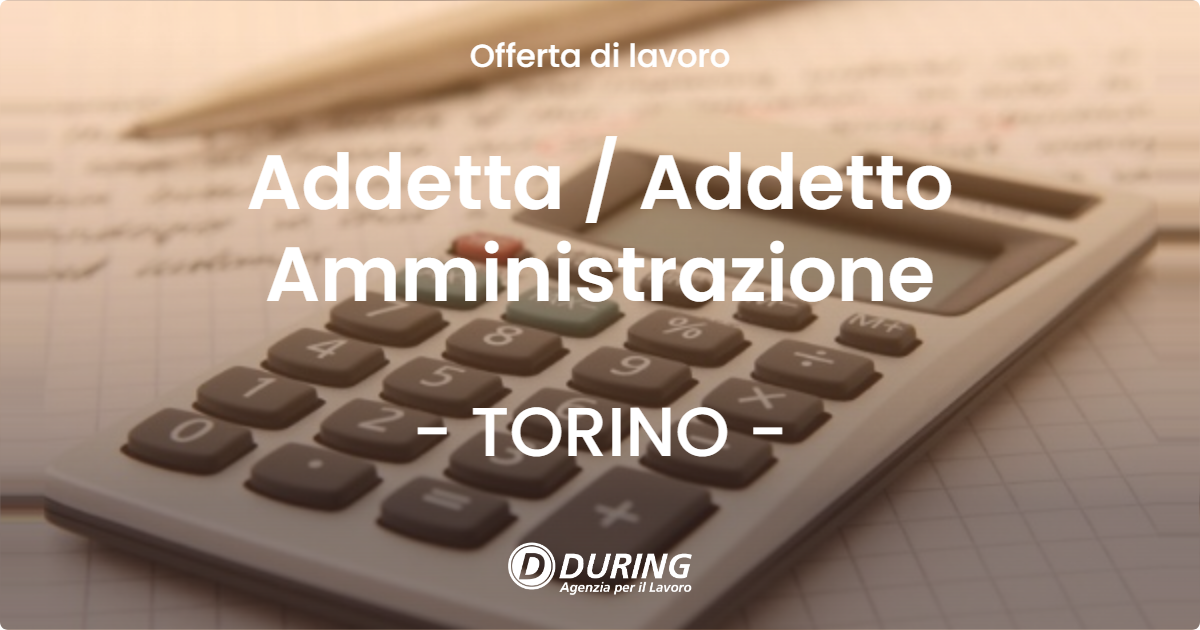 OFFERTA LAVORO - Addetta  Addetto Amministrazione - TORINO