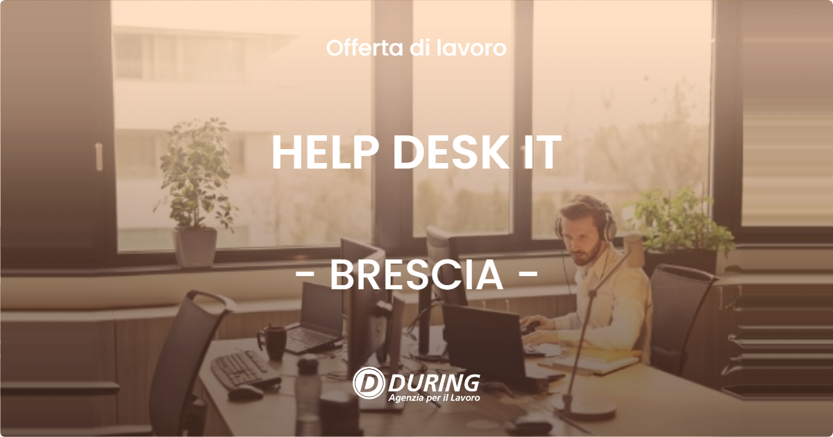 OFFERTA LAVORO - HELP DESK IT - BRESCIA