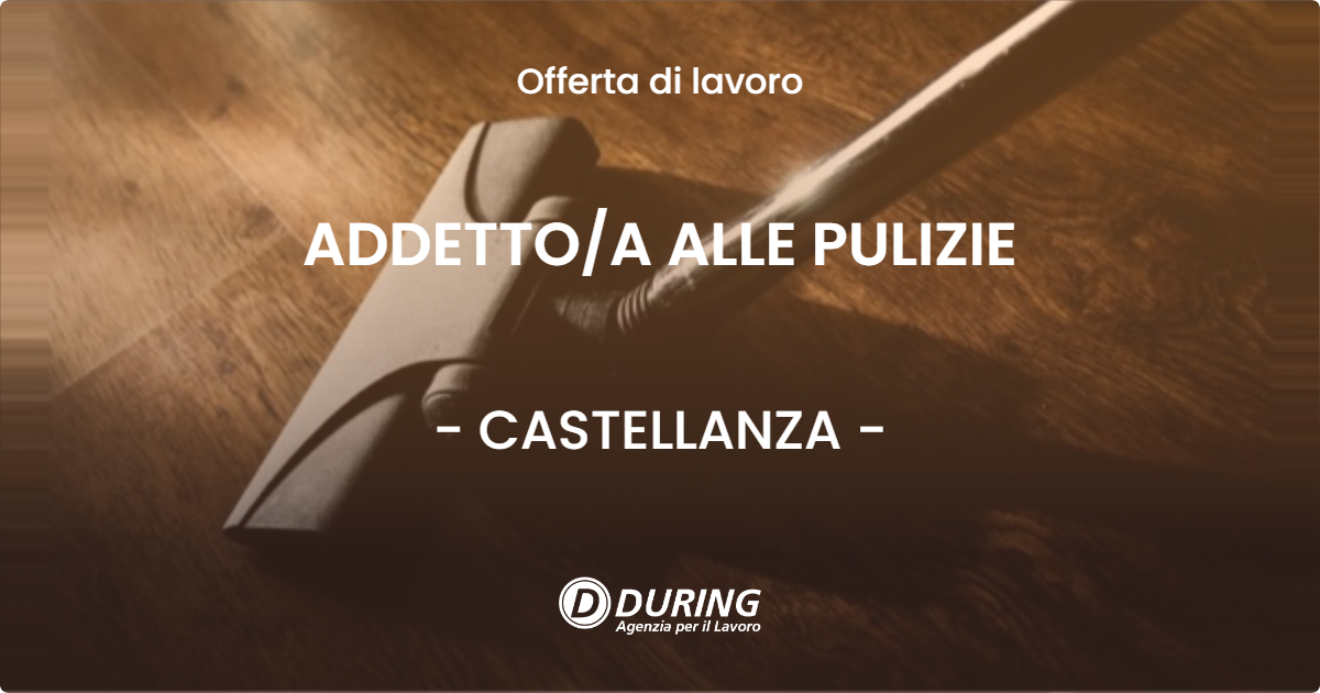 OFFERTA LAVORO - ADDETTO/A ALLE PULIZIE - CASTELLANZA (VA)