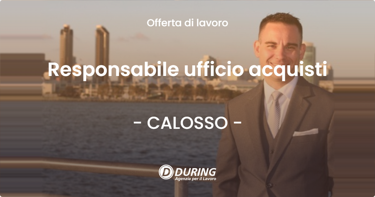 OFFERTA LAVORO - Responsabile ufficio acquisti - CALOSSO