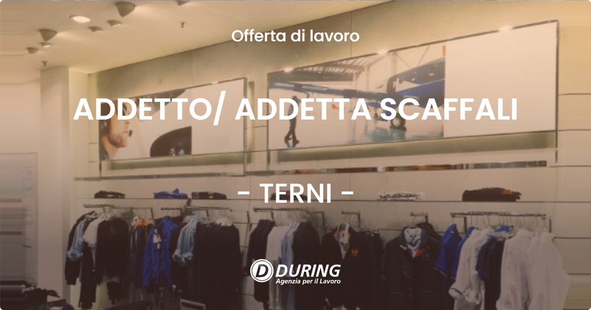 OFFERTA LAVORO - ADDETTO/ ADDETTA SCAFFALI - TERNI (TR)