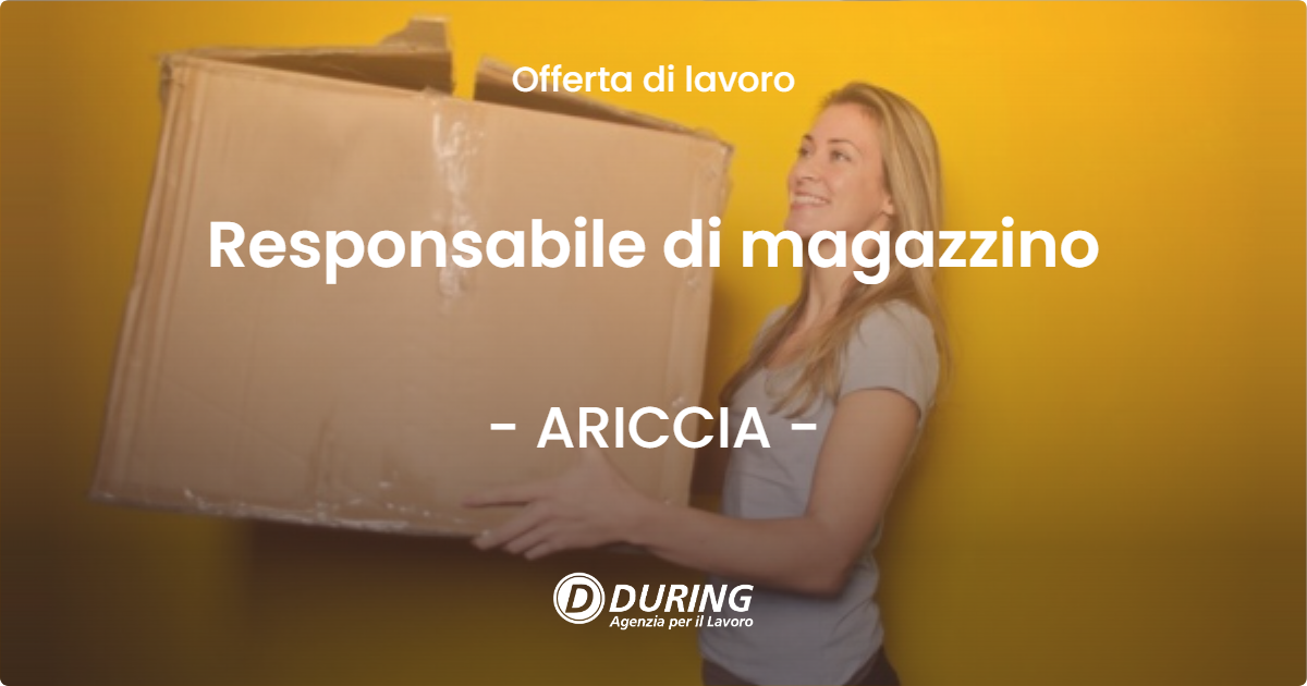 OFFERTA LAVORO - Responsabile di magazzino - ARICCIA