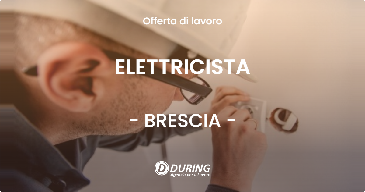 OFFERTA LAVORO - ELETTRICISTA - BRESCIA