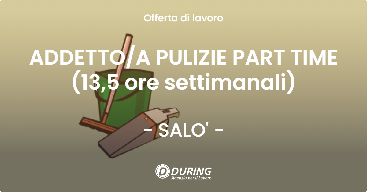 OFFERTA LAVORO - ADDETTOA PULIZIE PART TIME (13,5 ore settimanali) - SALO'