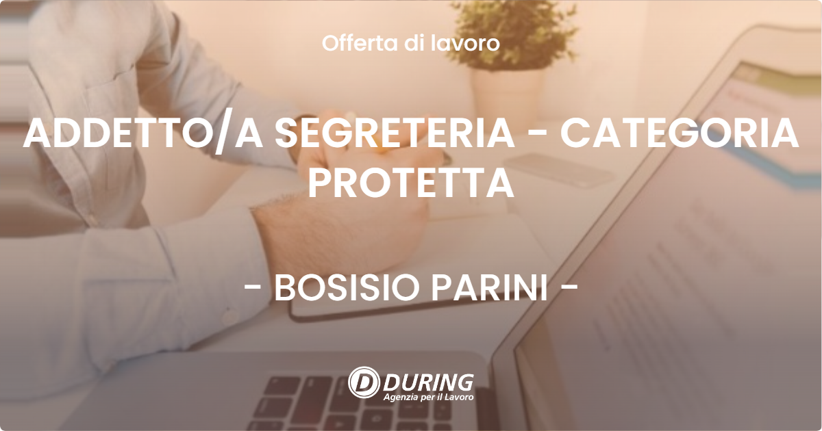 OFFERTA LAVORO - ADDETTOA SEGRETERIA - CATEGORIA PROTETTA - BOSISIO PARINI