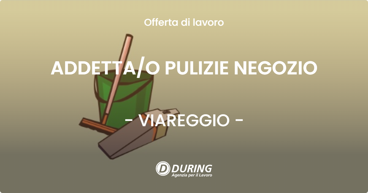 OFFERTA LAVORO - ADDETTA/O PULIZIE NEGOZIO - VIAREGGIO (LU)