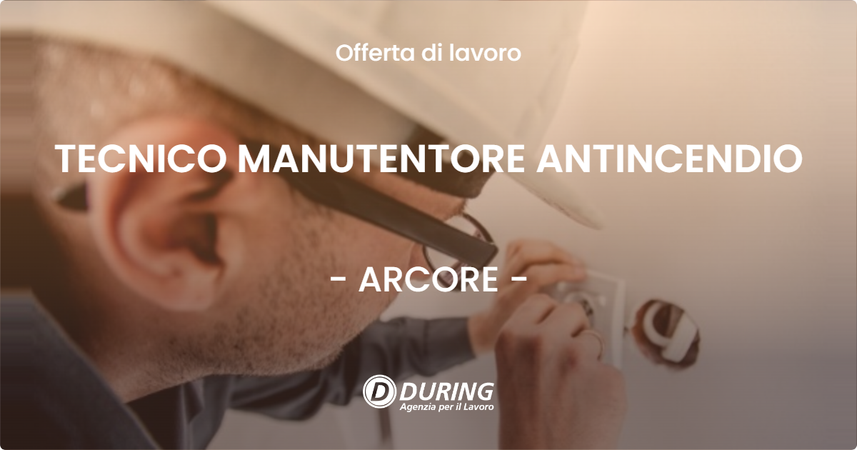 OFFERTA LAVORO - TECNICO MANUTENTORE ANTINCENDIO - ARCORE