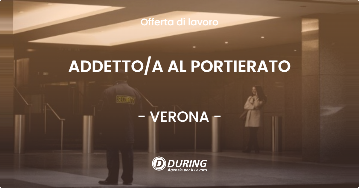 OFFERTA LAVORO - ADDETTOA AL PORTIERATO - VERONA