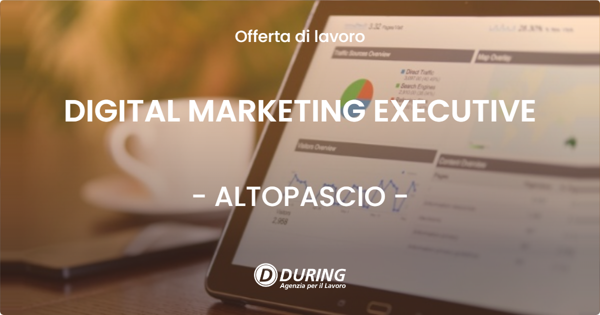 OFFERTA LAVORO - DIGITAL MARKETING EXECUTIVE - ALTOPASCIO (LU)