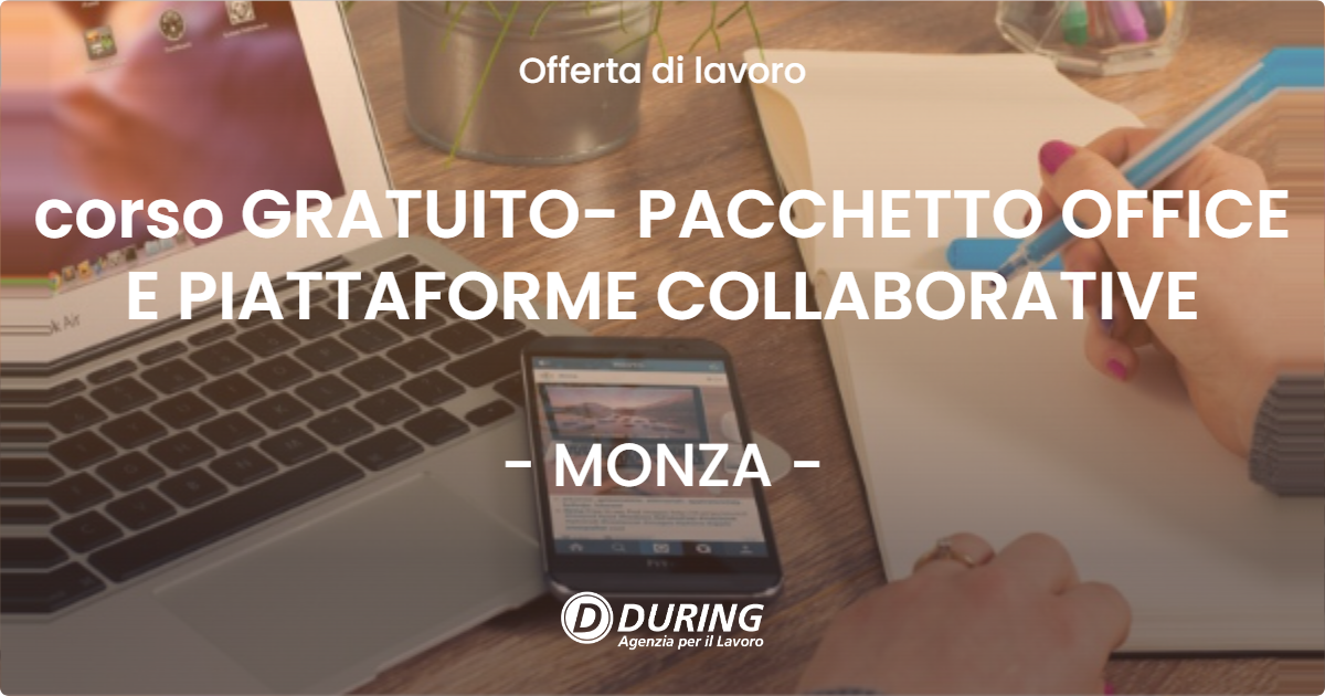 OFFERTA LAVORO - corso GRATUITO- PACCHETTO OFFICE E PIATTAFORME COLLABORATIVE - MONZA