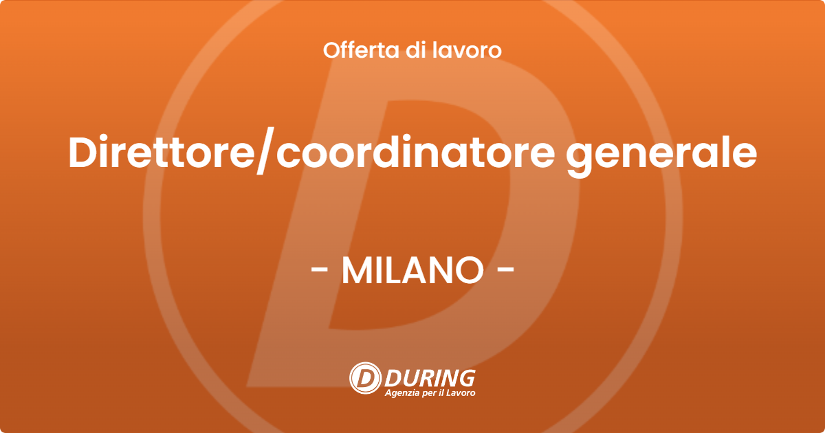 OFFERTA LAVORO - Direttorecoordinatore generale - MILANO