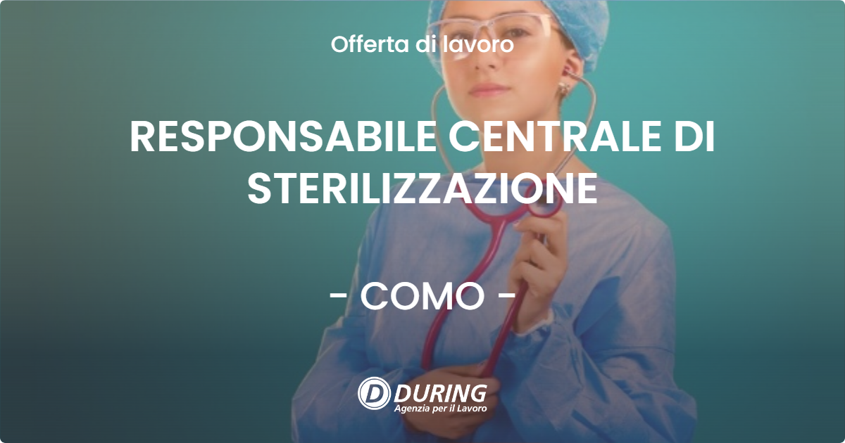 OFFERTA LAVORO - RESPONSABILE CENTRALE DI STERILIZZAZIONE - COMO (CO)