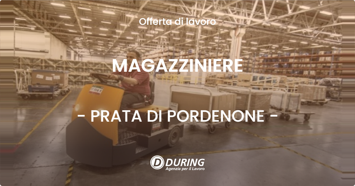 OFFERTA LAVORO - MAGAZZINIERE - PRATA DI PORDENONE (PN)