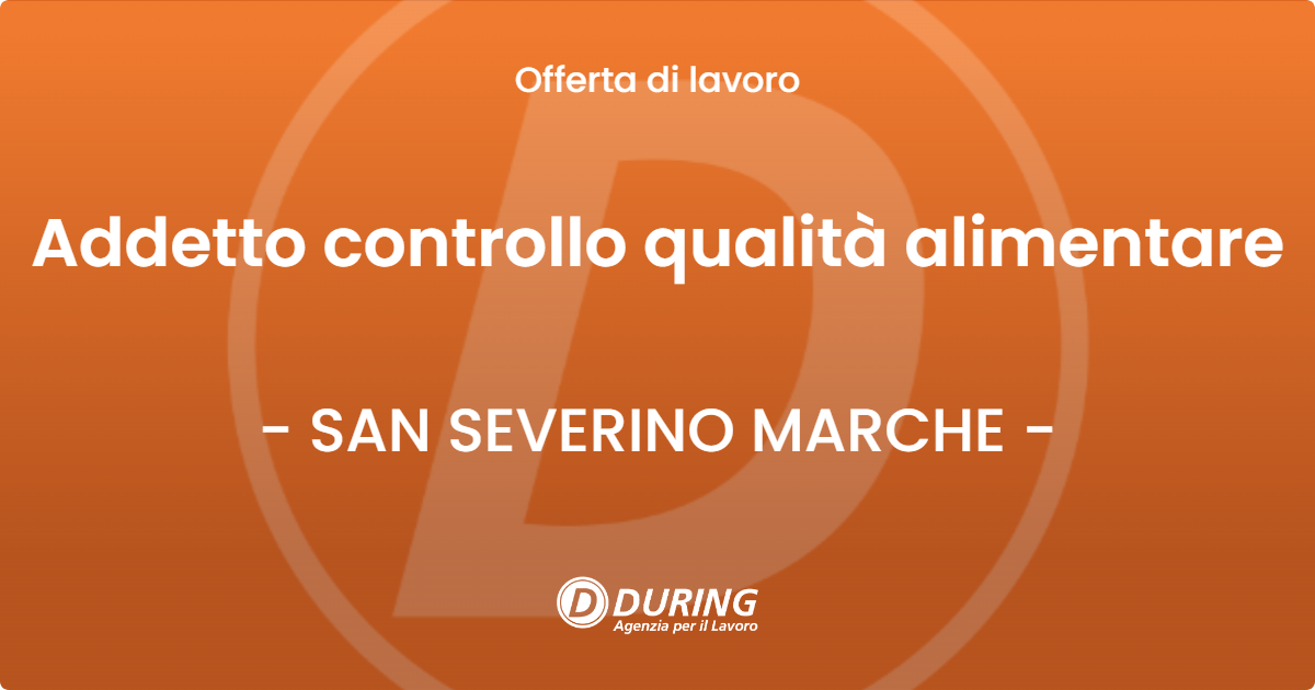 OFFERTA LAVORO - Addetto controllo qualità alimentare - SAN SEVERINO MARCHE (MC)