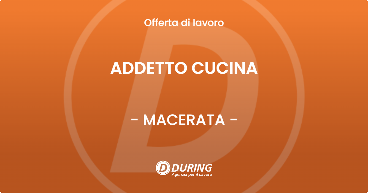 OFFERTA LAVORO - ADDETTO CUCINA - MACERATA (MC)