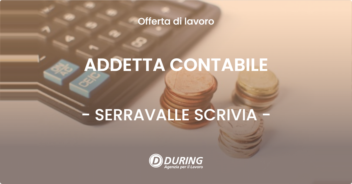 OFFERTA LAVORO - ADDETTA CONTABILE - SERRAVALLE SCRIVIA (AL)